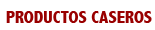 Productos Caseros